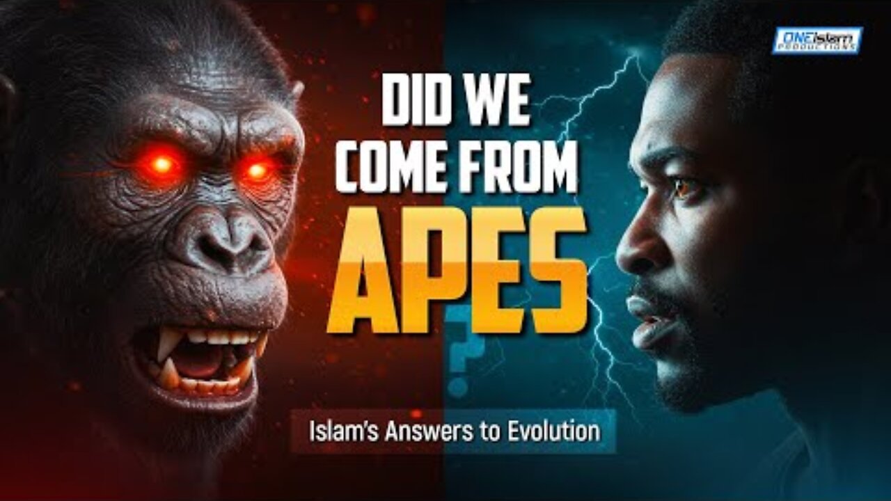 Did We Come From Apes? Evolution in Islam