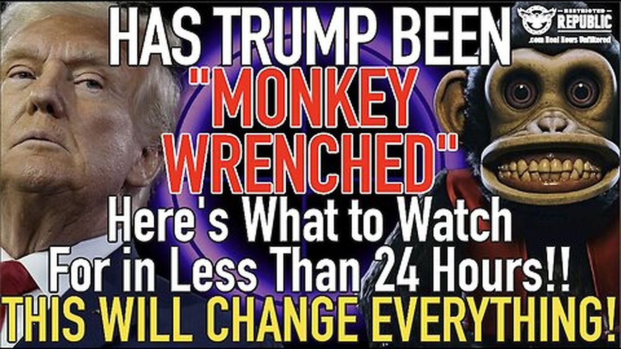 Has Trump Been “MONKEY WRENCHED.” Here’s What To Watch For in 24 Hours! It’ll Change Everything!