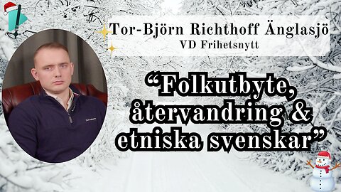"Sveriges framtid avgörs av denna fråga" - Tor-Björn Richthoff Änglasjö - Vintertal 2025
