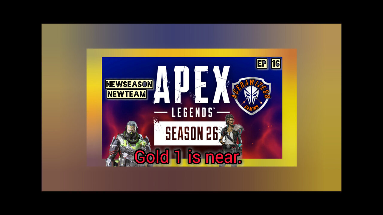 Ep 16 Gold 1 is near now