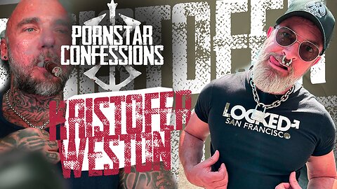 Porn Star Confessions - Mr. Kristofer Weston (Episode 31)