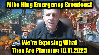 Mike King Emergency Broadcast 10.11.25 - We're Exposing What They Are Planning