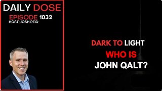 THE DAILY DOSE W/ JOSH REID. DARK TO LIGHT WHO IS JOHN QALT? I ALWAYS FEEL LIKE SOMEBODY WATCHING ME