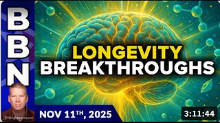 Brighteon Broadcast News, Nov 11, 2025 - LONGEVITY BREAKTHROUGHS promise brain protection, life extension from natural molecules