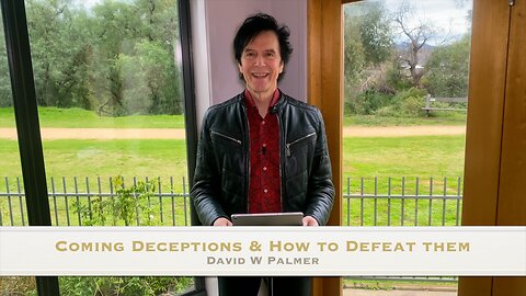 "Coming Deceptions and How to Defeat Them" - David W Palmer