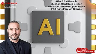 Aflac 2.2M Breach, Shinhan Card Data Breach, Nova Scotia Power Cyberattack, FCC Bans Foreign Drones