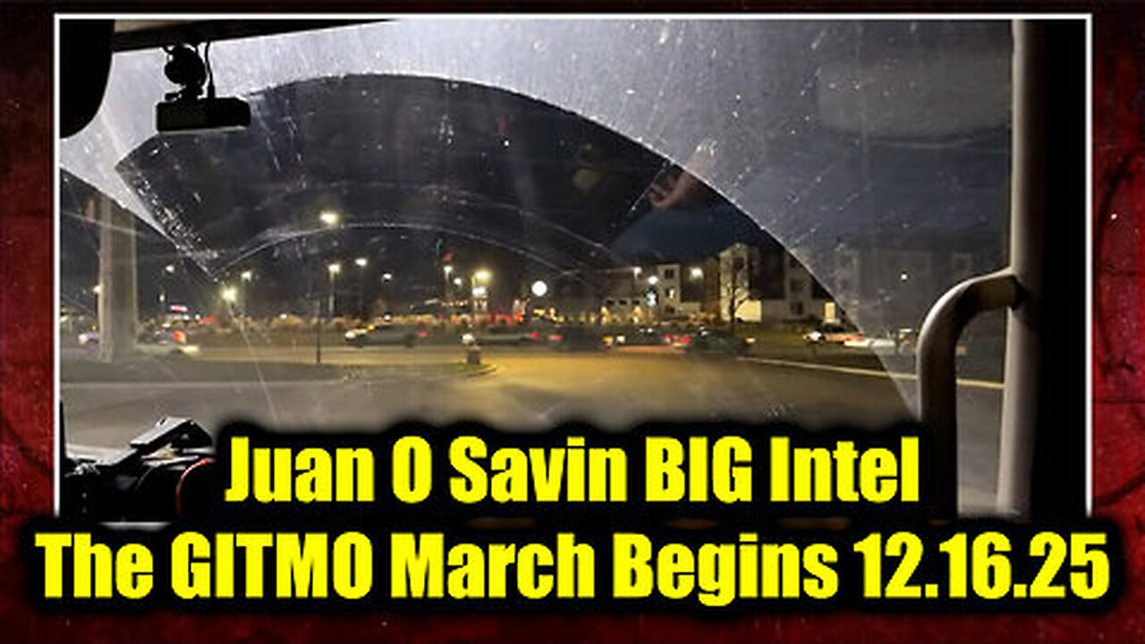 Juan O Savin BIG Intel - The GITMO March Begins