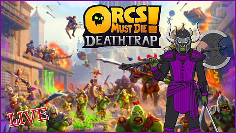 🔴LIVE - All I Know, is the Orcs Must Die