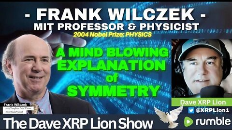 FRANK WILCZEK 2004 NOBEL PRIZE - PHYSICS MAY 23 – CONFIRMS SYMMETRY - TRUMP NEWS