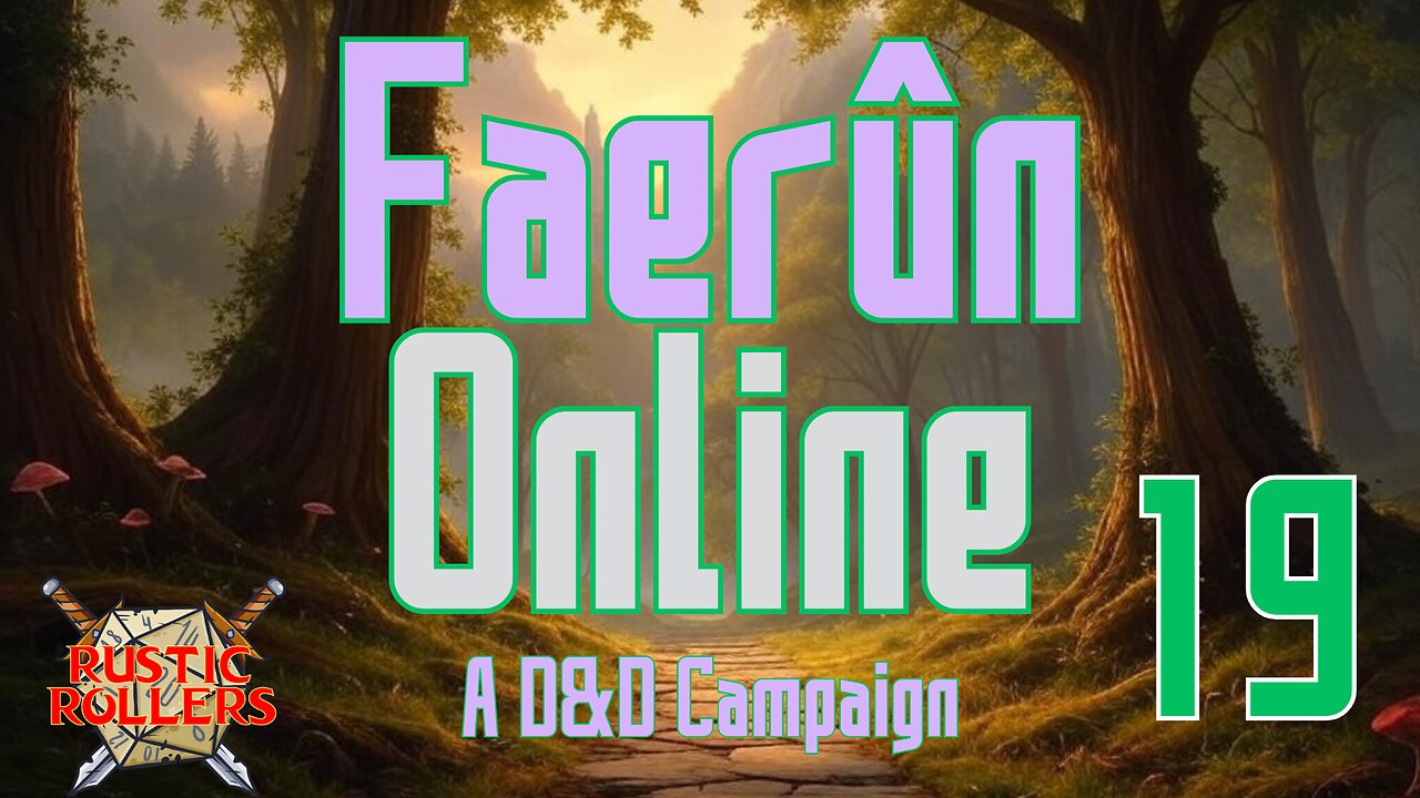 Rustic Rollers Presents: Faerun Online #19