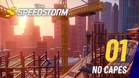 No Capes - Disney Speedstorm - Season 11 - Part 2 - The Incredibles - Save the World (Chapter 1)