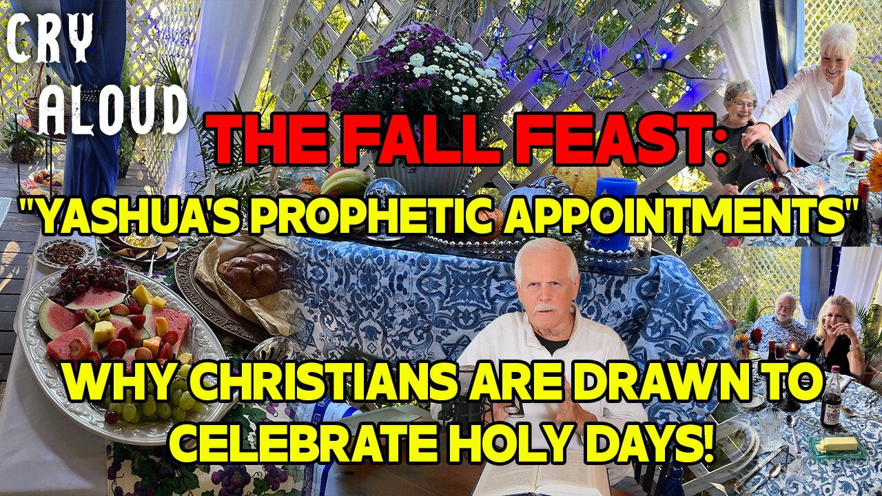 The Fall Feast: "Yashua's Prophetic Appointments" Why Christians are Drawn to Celebrate Holy Days!