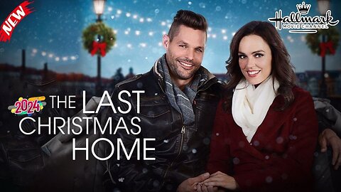 The Last Christmas Home- New Hallmark Movie - Hallmark Christmas Movie 2024 - Great Romance
