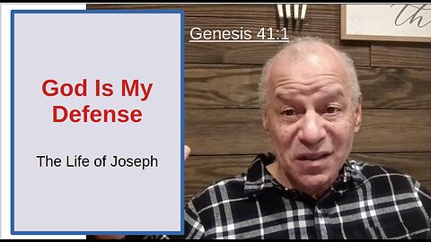 75th Episode: Genesis 41:1, God Is My Defense