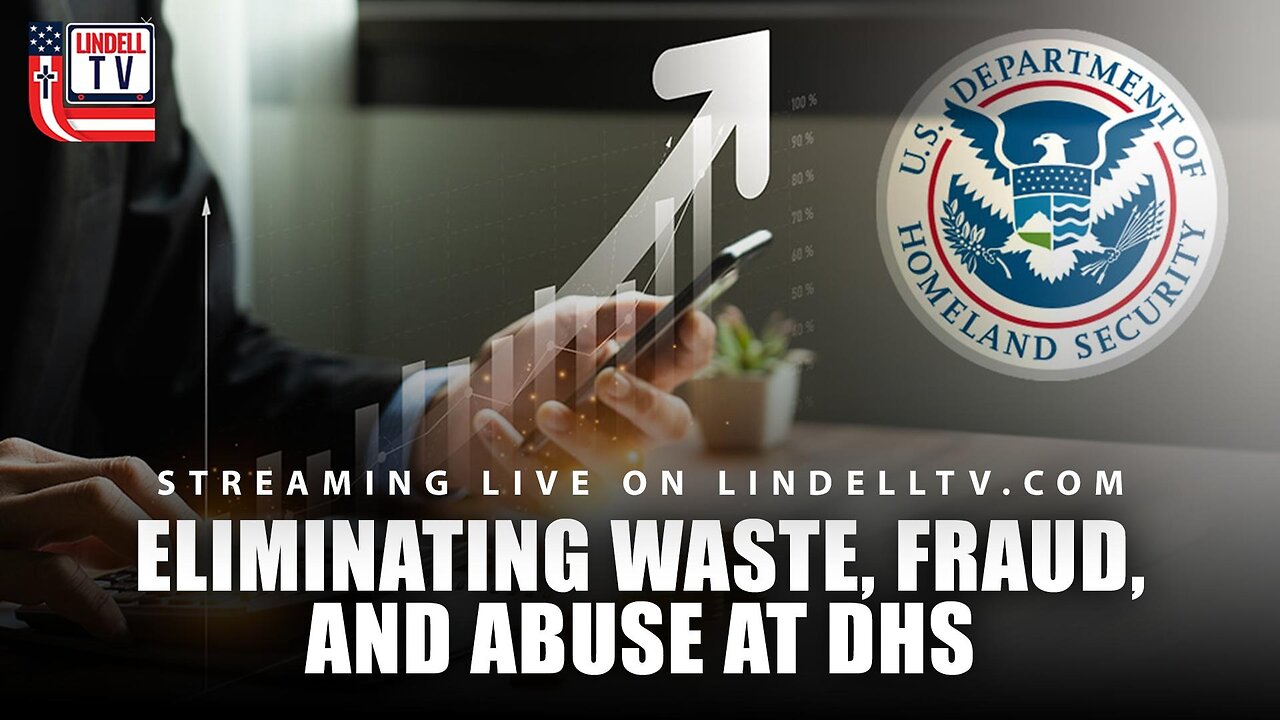 Eliminating Waste, Fraud, and Abuse at DHS: Addressing the Biden-Harris Administration’s Failures