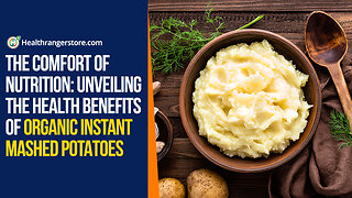 The comfort of nutrition: Unveiling the health benefits of Organic Instant Mashed Potatoes