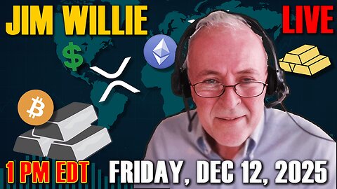 A Discussion With Jim Willie | LIVE 12/12/25 1 PM EST