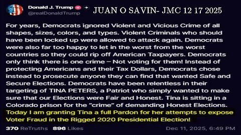 JUAN O SAVIN- Prison System, Dan Bongino, Tina Peters & Melania - JMC 12 17 2025