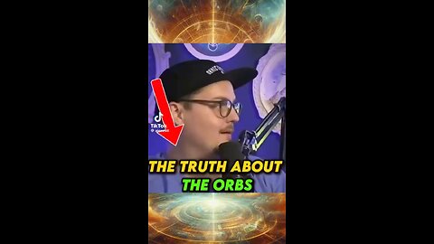 The Truth About Orbs