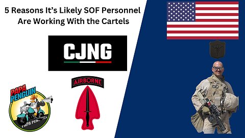 5 Reasons It's Likely SOF Personnel Are Working With the Cartels