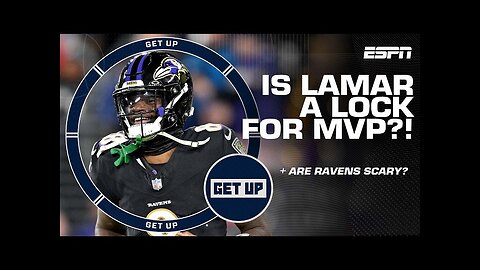 Is Lamar Jackson A LOCK for MVP? 🔒 + Are the Ravens looking SCARY?! 👀 | Get Up