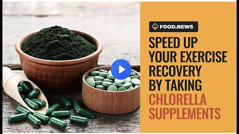Speed up your exercise recovery by taking chlorella supplements