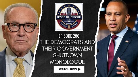 The Democrats and Their Government Shutdown Monologue (Episode 280)