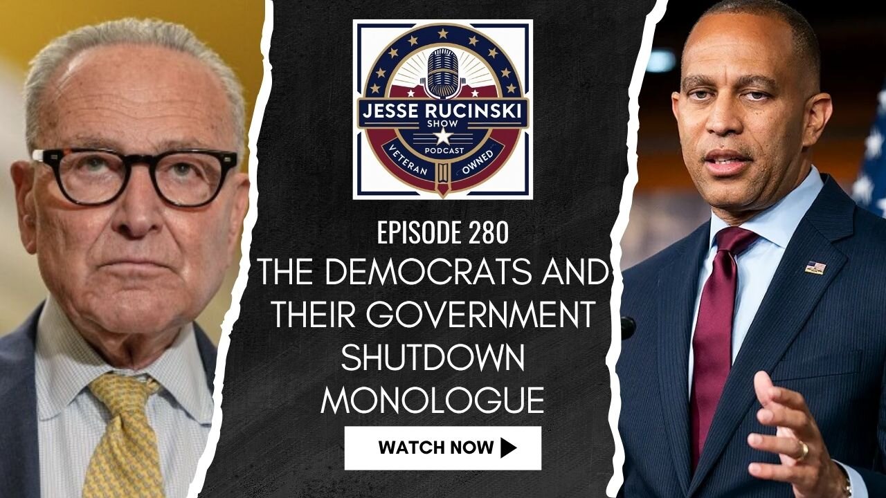 The Democrats and Their Government Shutdown Monologue (Episode 280)