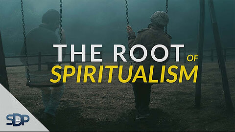 The Foundation of Spiritualism: What the SDA Pioneers Understood