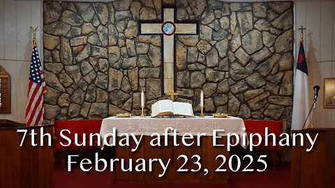 7th Sunday after Epiphany - February 23, 2025