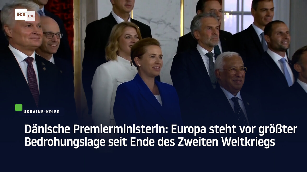 Dänische Premierministerin: Europa steht vor größter Bedrohungslage seit Ende des Zweiten Weltkriegs