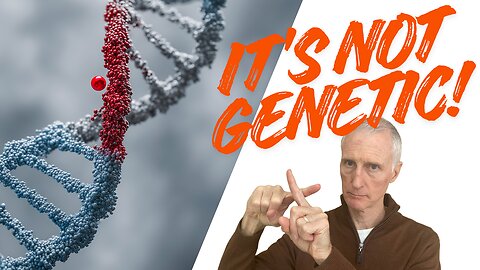 Its' NOT your GENETICS!