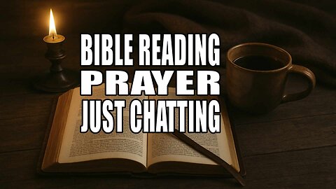 Just Chatting | Bible Reading | Prayer | Premium Creator