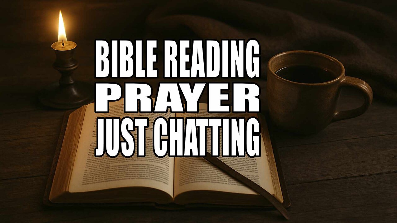 Just Chatting | Bible Reading | Prayer | Premium Creator