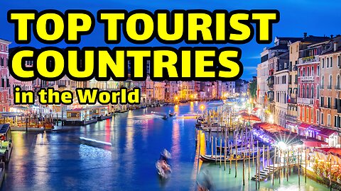 Top 10 Most Visited Countries in the World