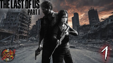 THE LAST OF US PART 1 Gameplay EP 1 - The World Is On Fire (FULL GAME)