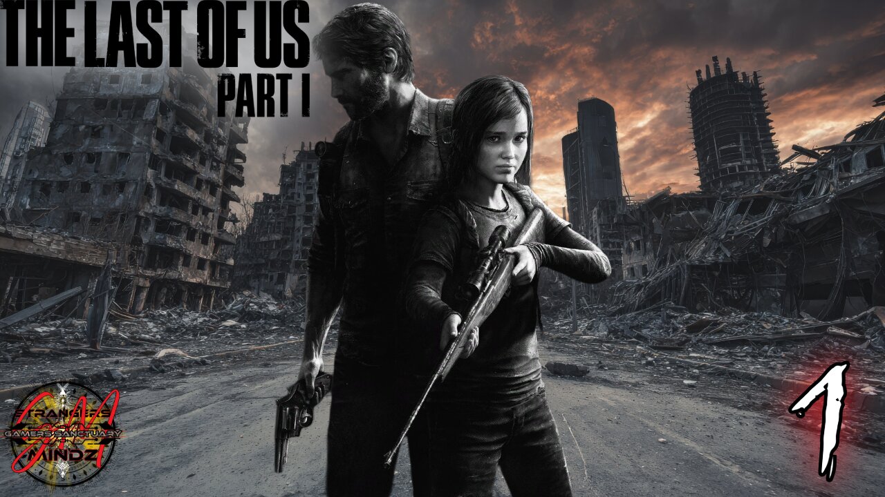 THE LAST OF US PART 1 Gameplay EP 1 - The World Is On Fire (FULL GAME)