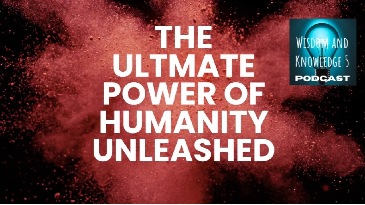 The Ultimate Power of Humanity Unleashed
