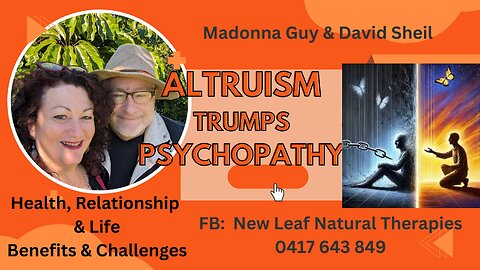 Altruism vs Psychopathy: Why We Help, Why We Harm, and How Humanity Wins: Madonna Guy & David Sheil