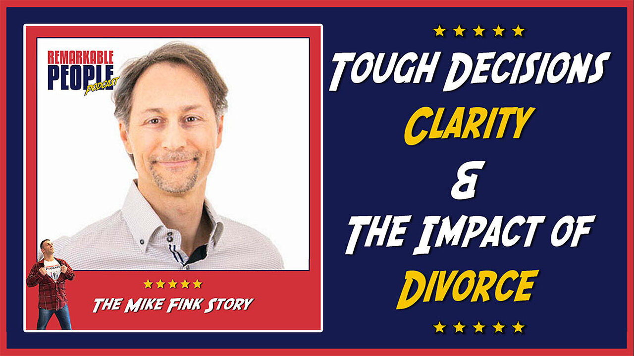 Mike Fink | Making Tough Life Decisions, Finding Clarity, & The Impact of Divorce