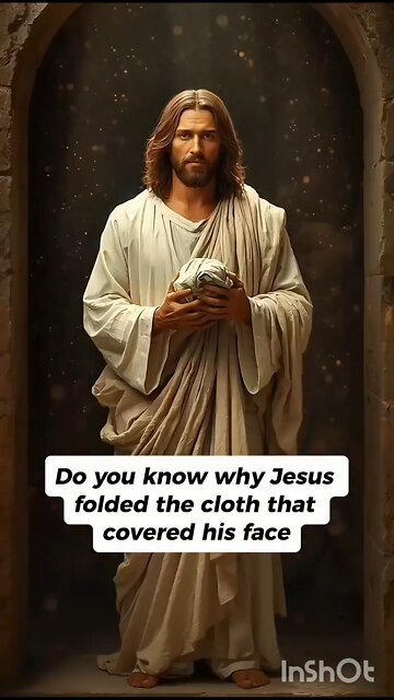 WHY DID JESUS FOLD THE CLOTH THAT COVERED HIS FACE? #truth #jesus #mary #joseph #ihs #christ #church