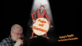 Age of Satan – Today on the Christian Marauder