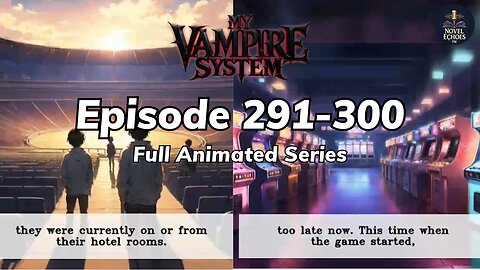 My Vampire System Episode 291-300 Animated audio book