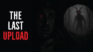 The Last Upload - Camping Horror Stories | Scary stories | Horror Stories Cryptid | Goatman