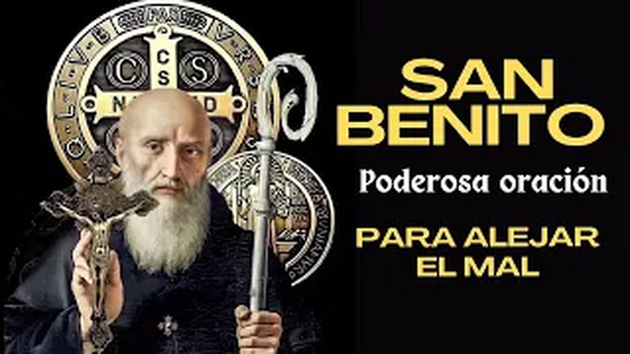 ORACIÓN A SAN BENITO PARA ALEJAR EL MAL