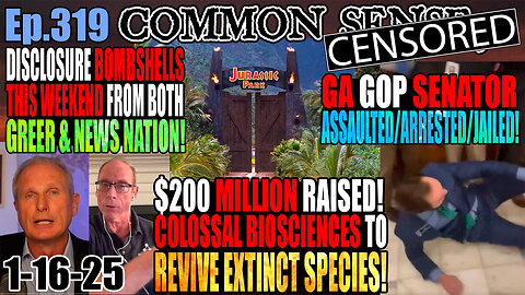 Ep.319 MASSIVE UFO/SECRET SPACE PROGRAM DISCLOSURE IMMINENT! Extinct Species To Be Revived! GA GOP Senator Assaulted/Arrested! Estimated $250 Billion in Damage From LA Fires! 2 More Arsonists Arrested!