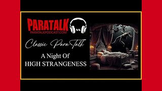 A Night Of High Strangeness - Classic Paratalk