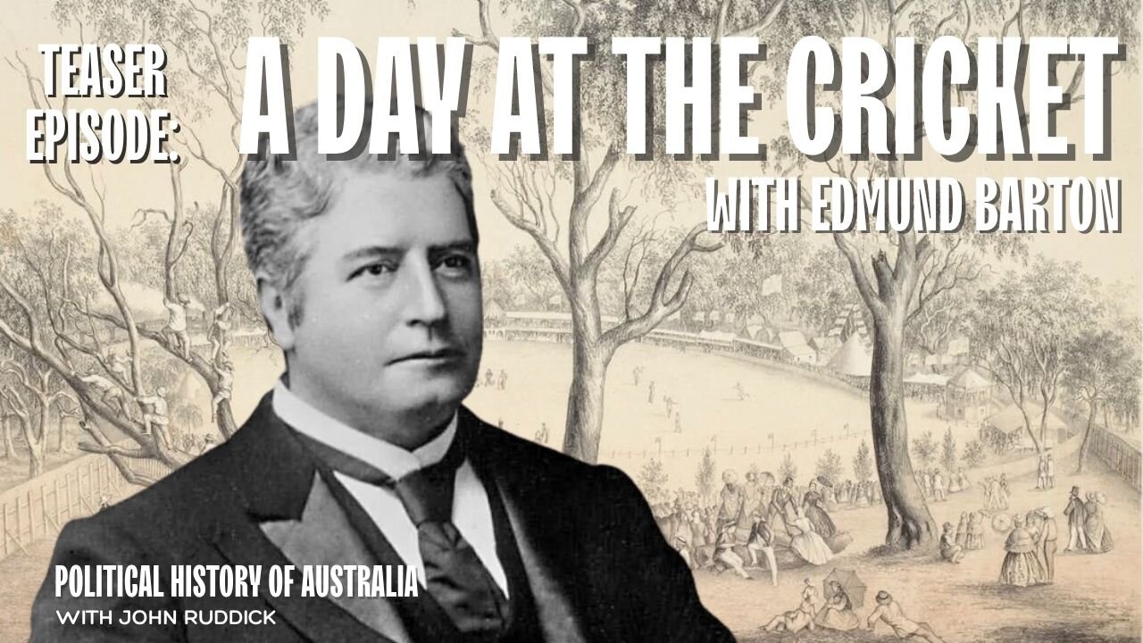 Teaser - A Day at the Cricket with Edmund Barton