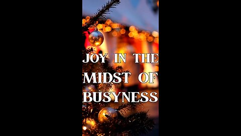 Joy in the Midst of Holiday Busyness ❄️✝️ Full 15-minute cozy Christmas Bible study up now