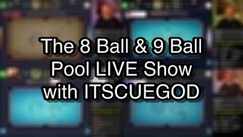 The 8 Ball & 9 Ball Pool LIVE Show with ITSCUEGOD